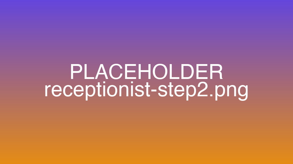 Set up your receptionist